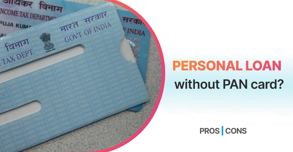 Instant Personal Loan without PAN Card Is it Possible or Not?