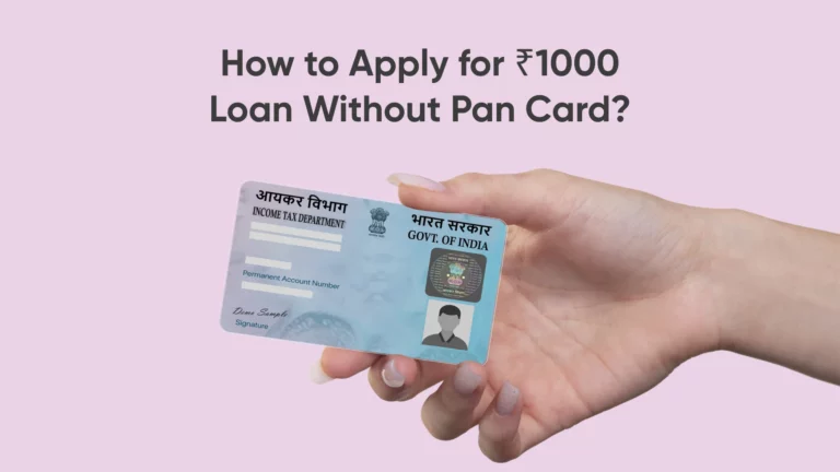 How to Apply for ₹1000 Loan Without Pan Card?