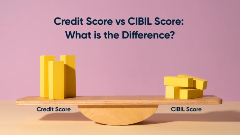 Credit Score vs CIBIL Score: What is the Difference?