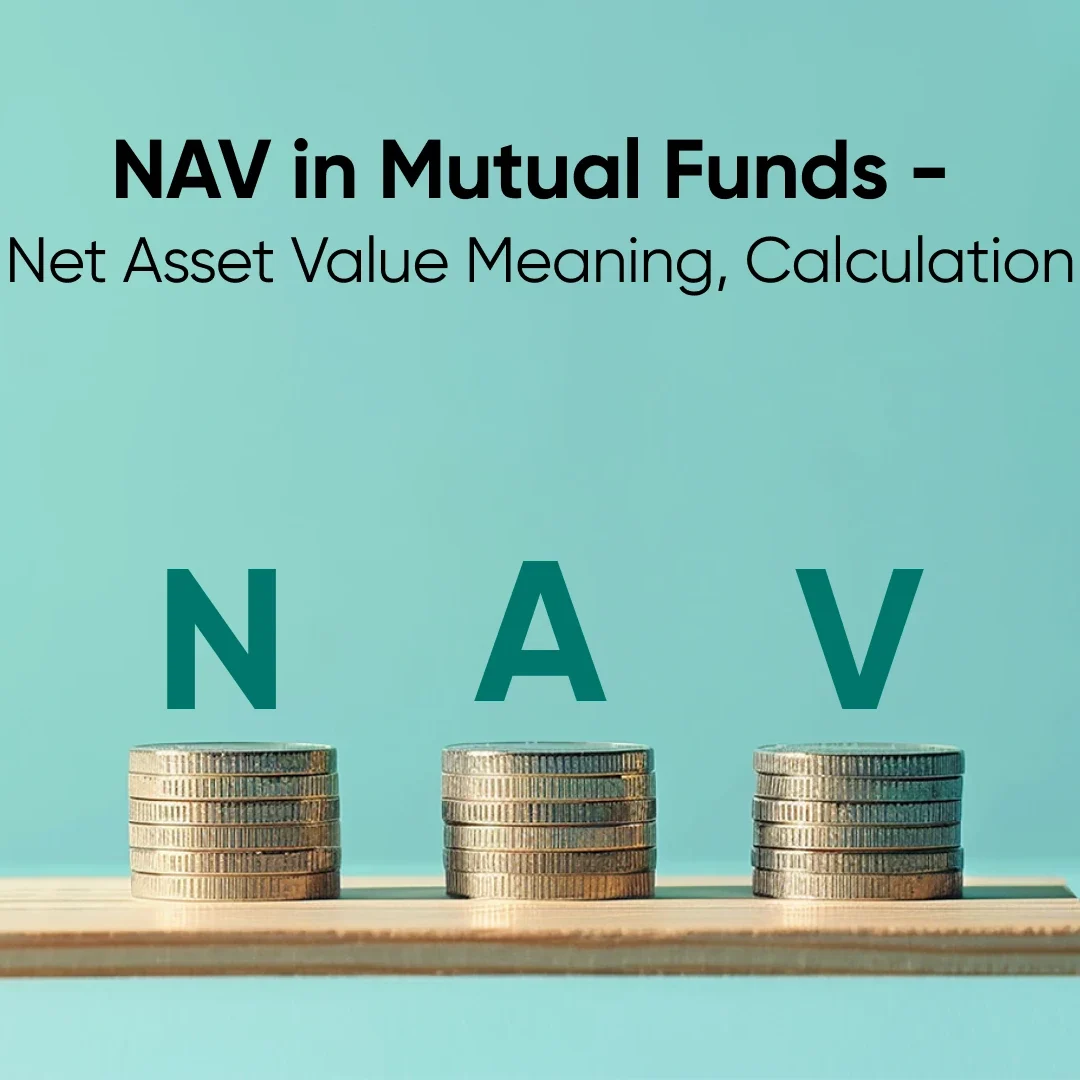 NAV in Mutual Funds: Meaning & How to Calculate Net Asset Value