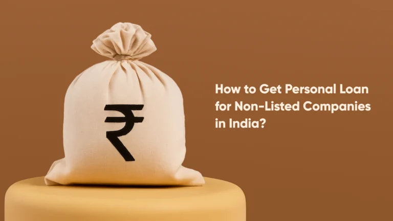 How to Get Personal Loan for Non-Listed Companies in India