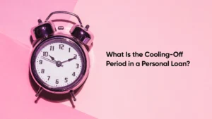 What is the Cooling-off Period in Personal Loan?