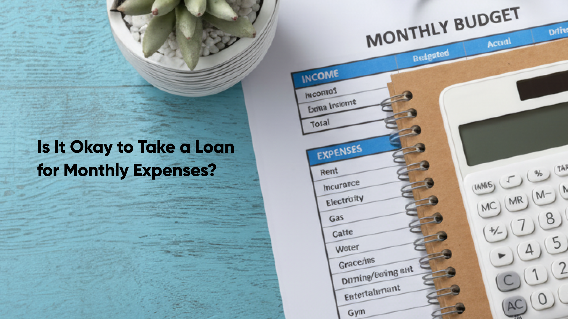 Is It Okay to Take a Loan for Monthly Expenses