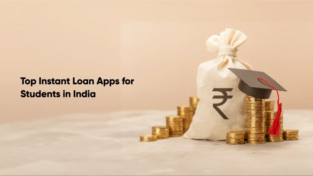 Top Instant Loan Apps for Students in India