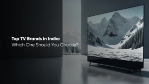 Top TV Brands in India_ Which One Should You Choose_