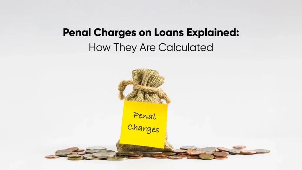 Penal Charges on Loans Explained How They Are Calculated
