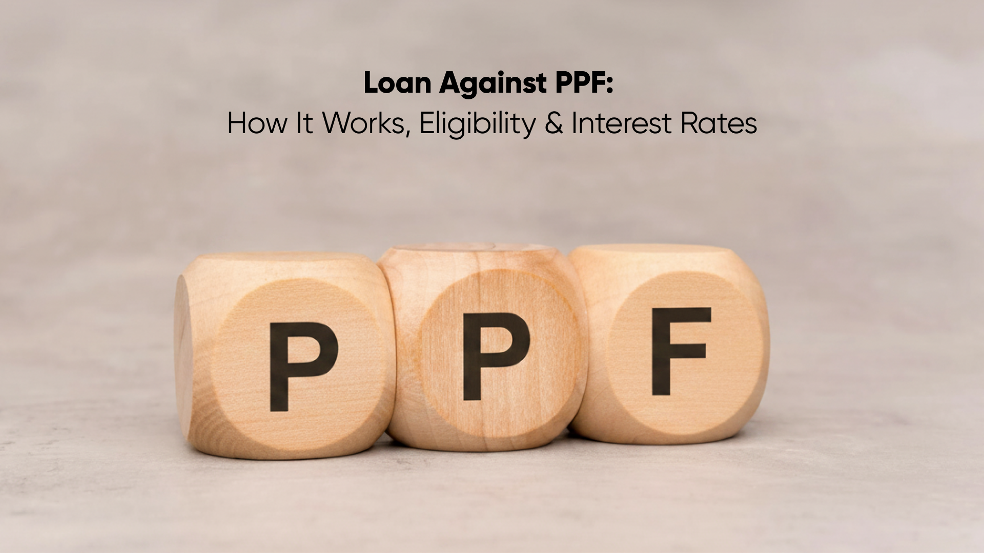 Loan Against PPF_ How It Works, Eligibility & Interest Rates