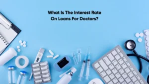 What is the Interest Rate on Loans for Doctors_