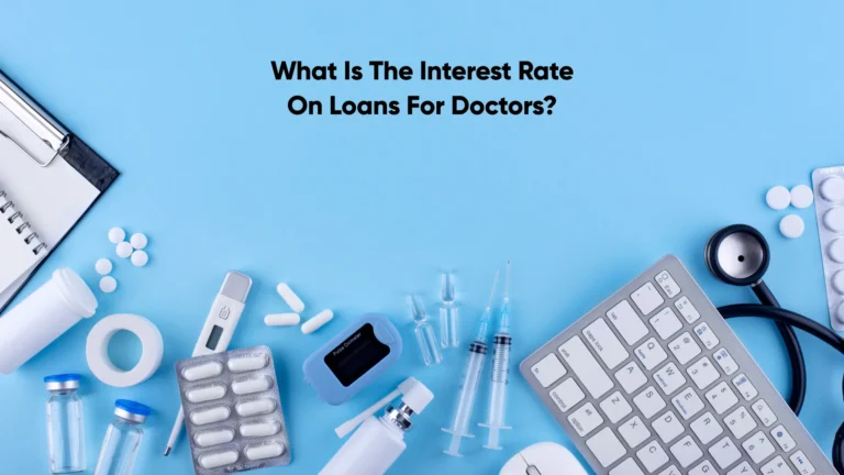 What is the Interest Rate on Loans for Doctors_