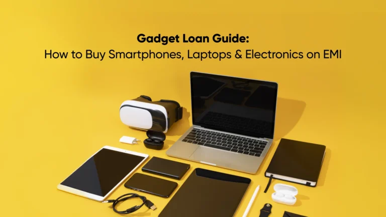 Gadget Loan Guide_ How to Buy Smartphones, Laptops & Electronics on EMI